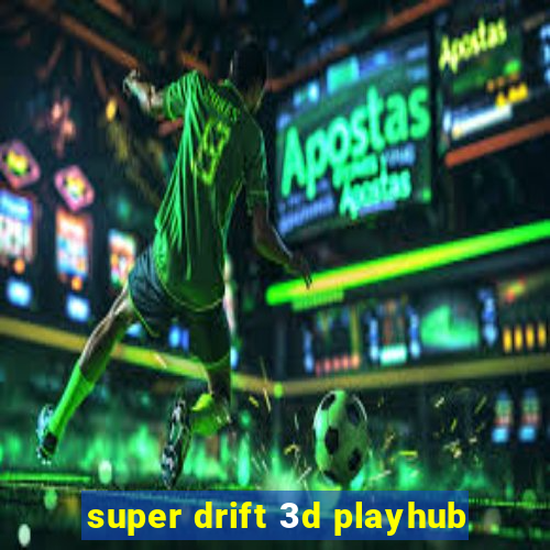 super drift 3d playhub